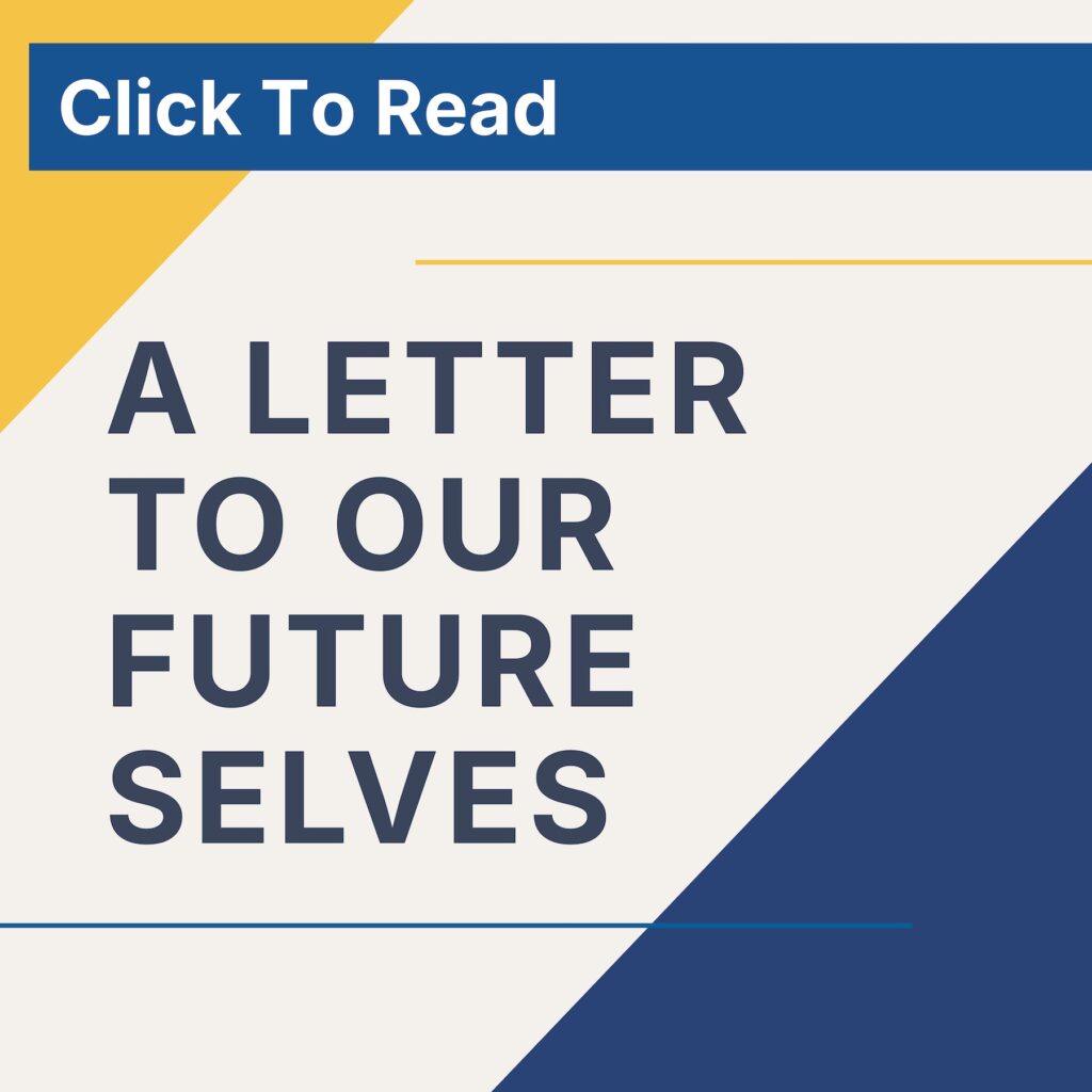 A graphic that reads "Click To Read: A LETTER TO OUR FUTURE SELVES"